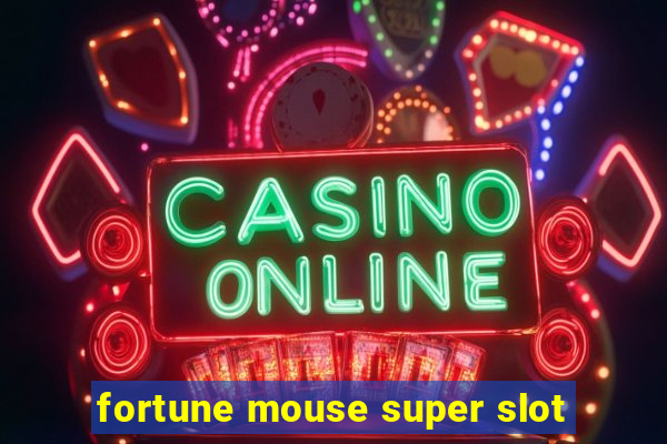 fortune mouse super slot