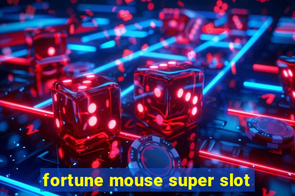 fortune mouse super slot