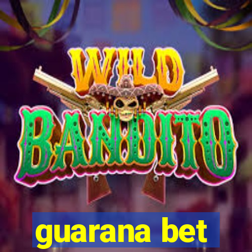 guarana bet