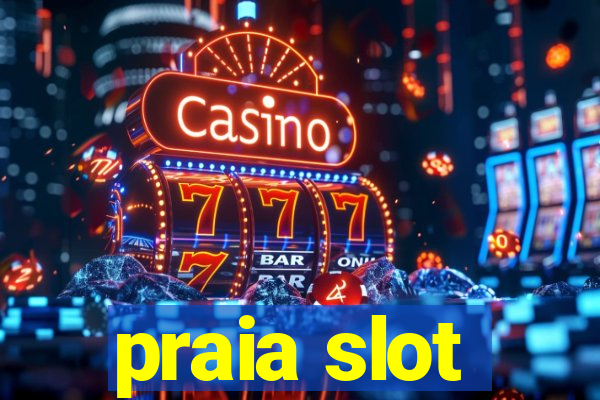 praia slot