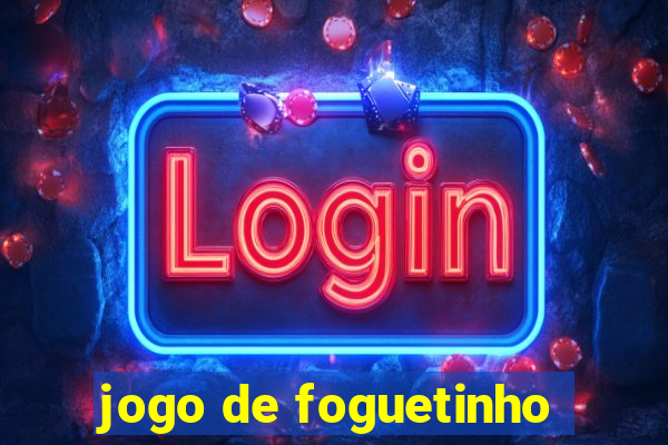 jogo de foguetinho