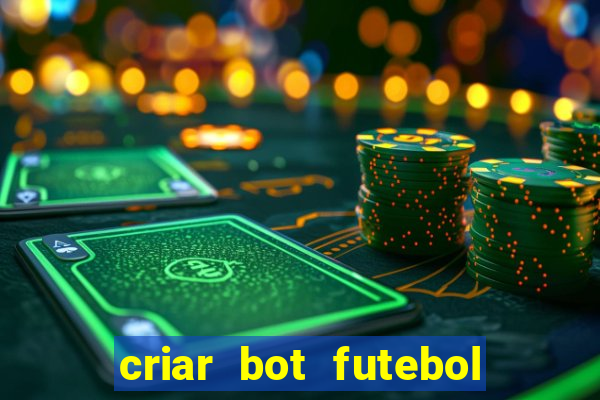 criar bot futebol virtual bet365