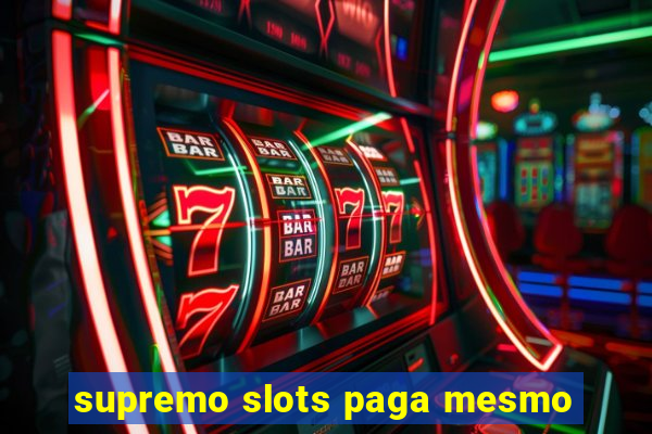 supremo slots paga mesmo