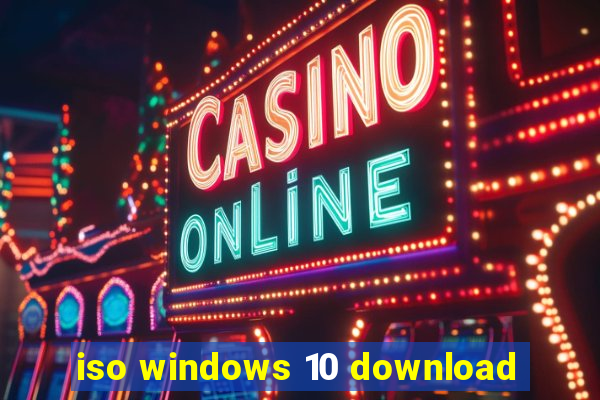 iso windows 10 download