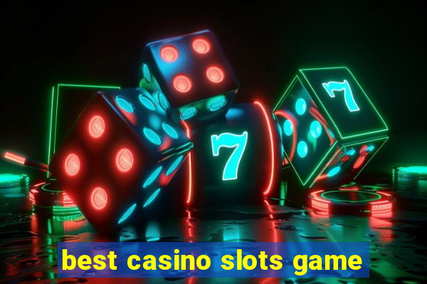 best casino slots game