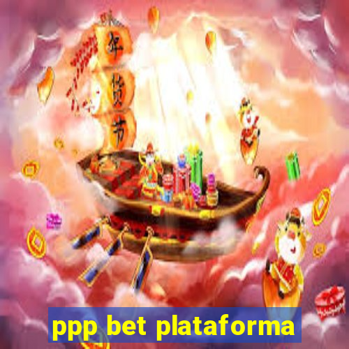 ppp bet plataforma