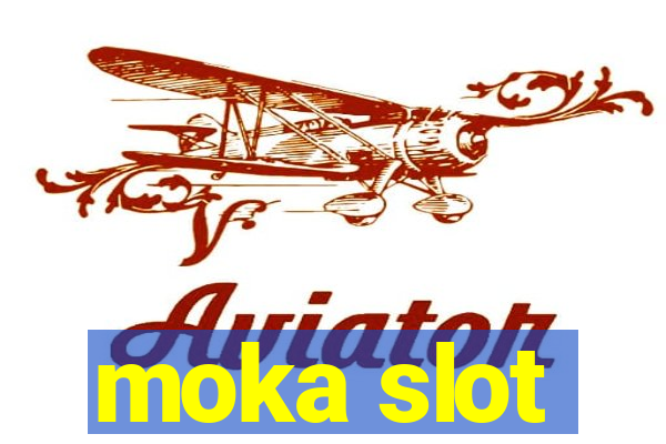 moka slot