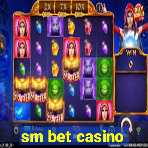 sm bet casino