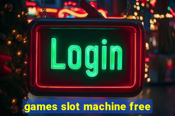 games slot machine free