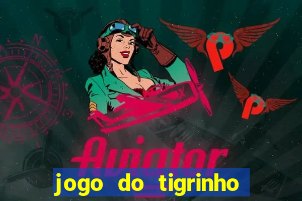 jogo do tigrinho com bonus gratis