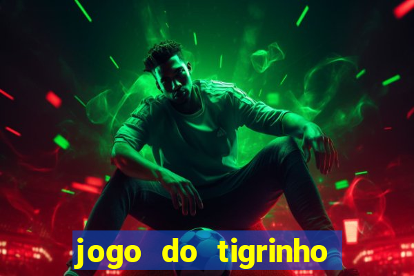 jogo do tigrinho com bonus gratis