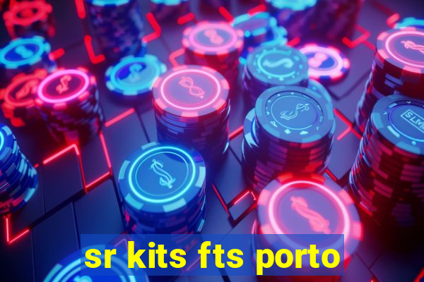 sr kits fts porto