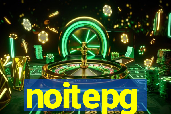 noitepg