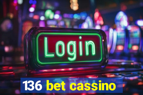 136 bet cassino