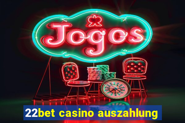 22bet casino auszahlung