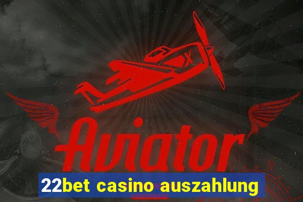 22bet casino auszahlung