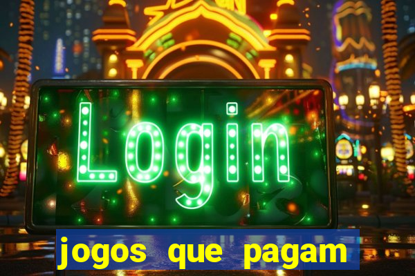 jogos que pagam dinheiro para jogar