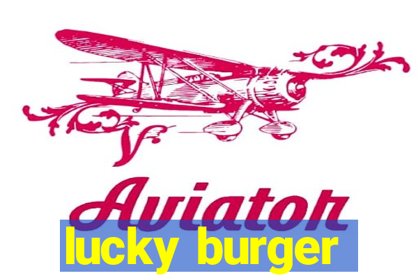 lucky burger