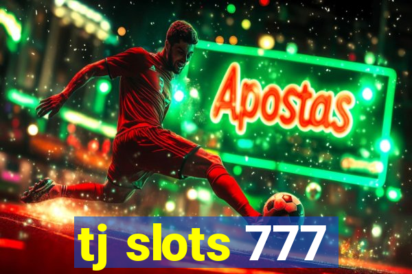 tj slots 777