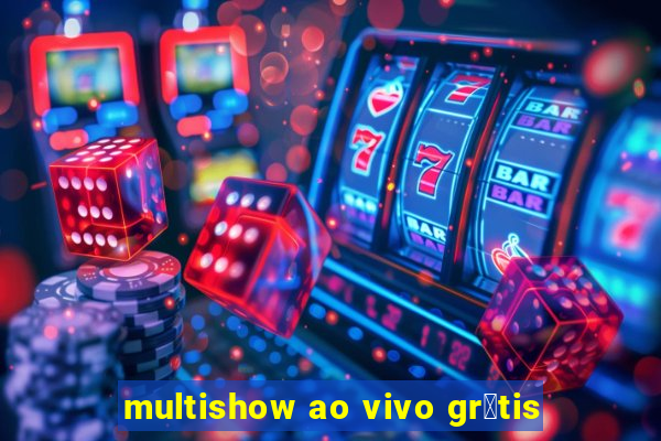 multishow ao vivo gr谩tis