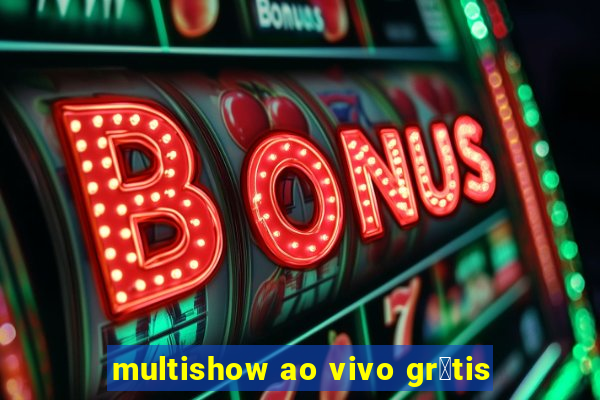 multishow ao vivo gr谩tis