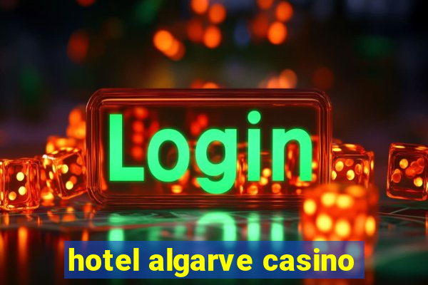 hotel algarve casino