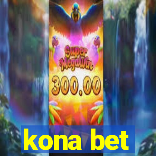 kona bet