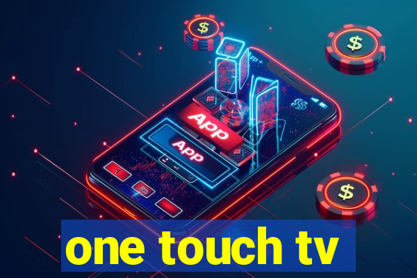 one touch tv