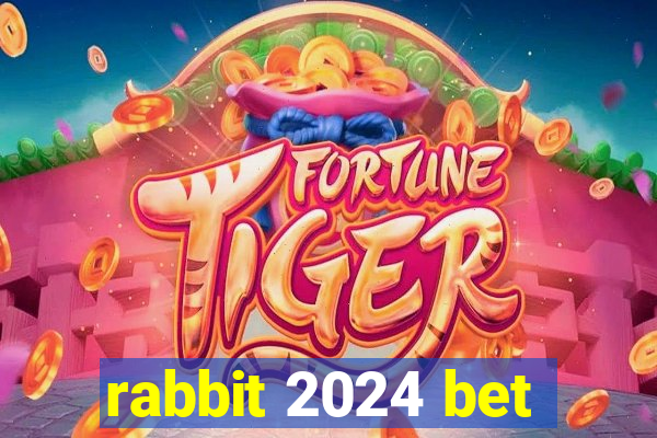 rabbit 2024 bet