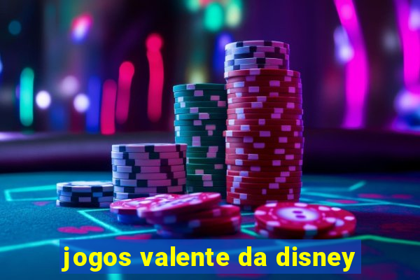 jogos valente da disney