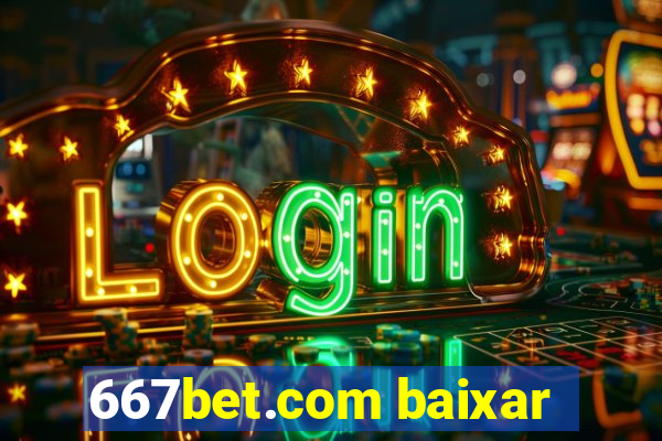 667bet.com baixar