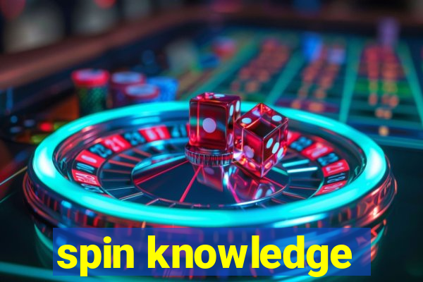 spin knowledge