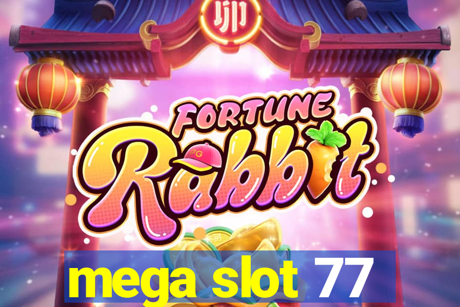 mega slot 77