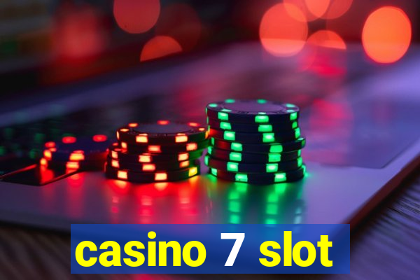 casino 7 slot