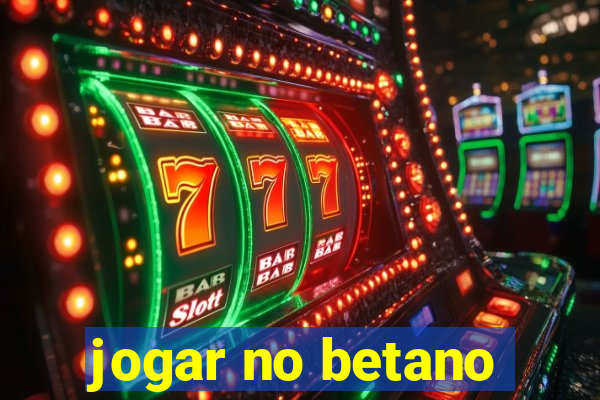 jogar no betano