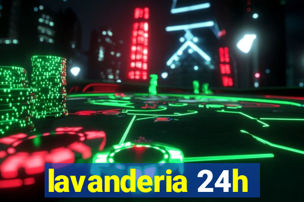 lavanderia 24h