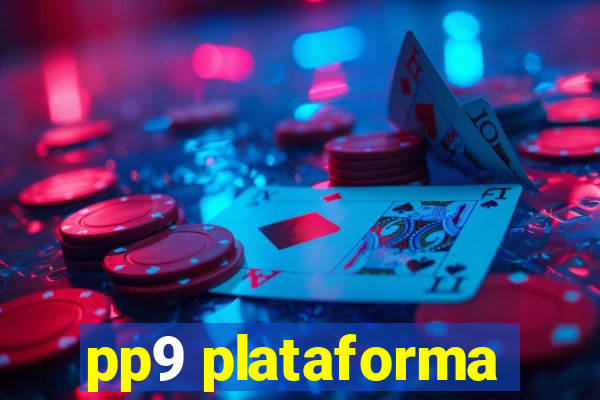 pp9 plataforma