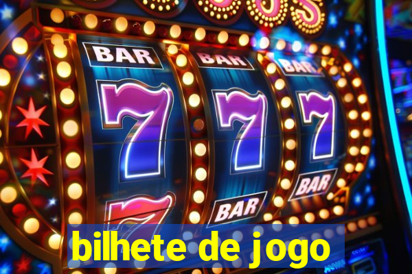 bilhete de jogo