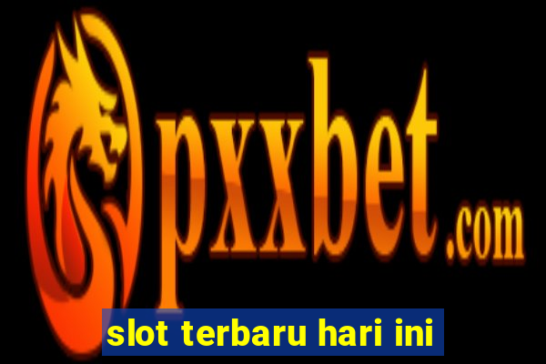 slot terbaru hari ini