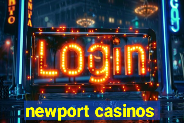 newport casinos