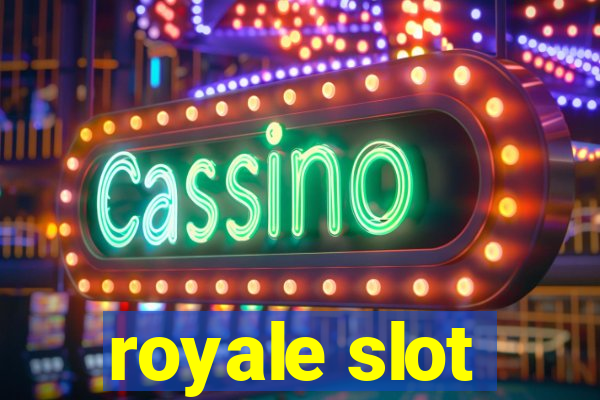 royale slot