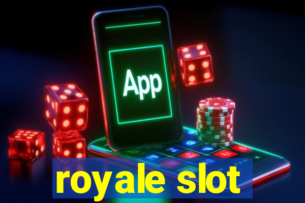 royale slot