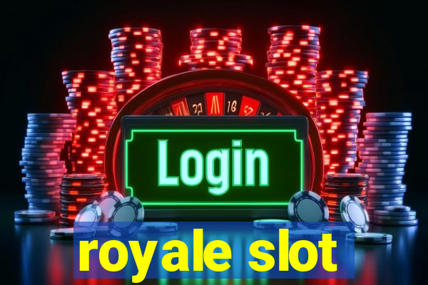 royale slot