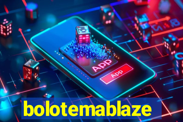 bolotemablaze