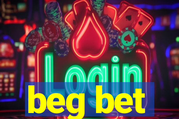 beg bet