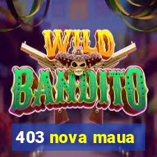 403 nova maua