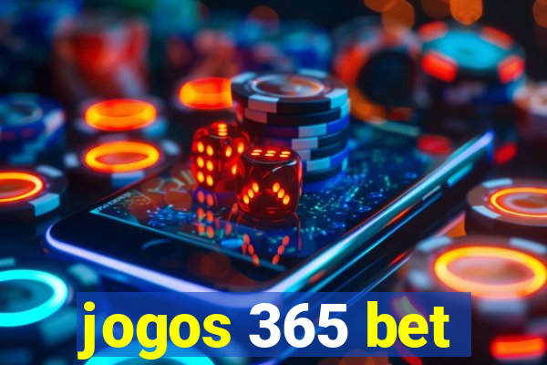 jogos 365 bet