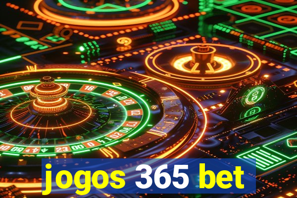 jogos 365 bet