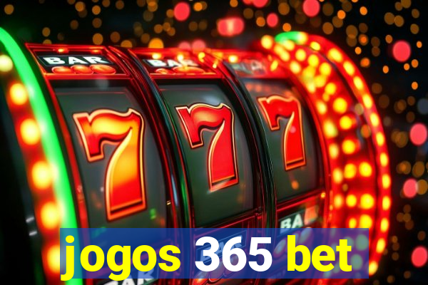 jogos 365 bet