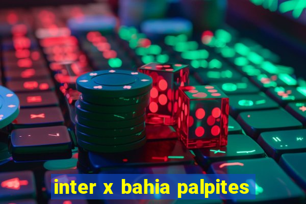 inter x bahia palpites